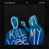 Мұқаба Ownboss - Don't Kill My Vibe (feat. BYOR) Ownboss - Don't Kill My Vibe (feat. BYOR)