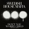 Мұқаба Swedish House Mafia - Don't You Worry Child Swedish House Mafia - Don't You Worry Child