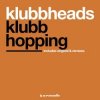 Мұқаба Klubbheads - Klubbhopping (Extended) Klubbheads - Klubbhopping (Extended)