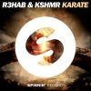 Мұқаба R3hab feat. Geil3 & Kshmr - Karate (Remix) R3hab feat. Geil3 & Kshmr - Karate (Remix)