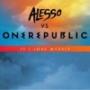 Мұқаба OneRepublic - If I Lose Myself (Alesso vs. Onerepublic) OneRepublic - If I Lose Myself (Alesso vs. Onerepublic)