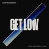封面 Marten Hørger, Crüpo, Swen Weber - Get Low (feat. Stush) Marten Hørger, Crüpo, Swen Weber - Get Low (feat. Stush)