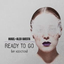 Мұқаба HUGEL & Alex Guesta - Ready To Go (My Addiction)