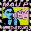 Мұқаба Mau P - Gimme That Bounce Mau P - Gimme That Bounce