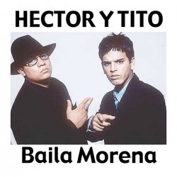 Мұқаба Héctor & Tito - Baila Morena (Reggaeton Remix 2005)