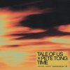 Мұқаба Tale Of Us & Pete Tong - Time (feat. Jules Buckley) Tale Of Us & Pete Tong - Time (feat. Jules Buckley)