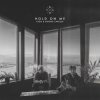 Мұқаба Kygo & Sandro Cavazza - Hold On Me Kygo & Sandro Cavazza - Hold On Me
