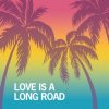 Мұқаба Tom Petty - Love Is A Long Road Tom Petty - Love Is A Long Road