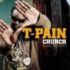 Мұқаба T-Pain - Church (Feat. Teddy Verseti) T-Pain - Church (Feat. Teddy Verseti)