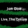 Мұқаба Jon Doe - Live The Dream Jon Doe - Live The Dream