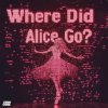 封面 MOTi feat. Amero & Hallasen - Where Did Alice Go MOTi feat. Amero & Hallasen - Where Did Alice Go