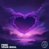 Мұқаба Josh Le Tissier & Sweiz - Feed Your Soul Josh Le Tissier & Sweiz - Feed Your Soul