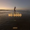 Мұқаба DJ Katch & Clearest - No Good DJ Katch & Clearest - No Good
