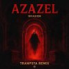Мұқаба Invasion - Azazel (Trampsta Remix) Invasion - Azazel (Trampsta Remix)