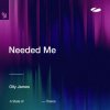 Мұқаба Olly James - Needed Me (Extended Mix) Olly James - Needed Me (Extended Mix)
