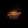 封面 The Chemical Brothers - Hey Boy Hey Girl (Kaaze Unofficial Remix) The Chemical Brothers - Hey Boy Hey Girl (Kaaze Unofficial Remix)