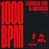 Мұқаба Laidback Luke & Nostalgix - 1000 BPM Laidback Luke & Nostalgix - 1000 BPM