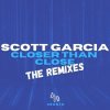 Мұқаба Scott Garcia - Closer Than Close Scott Garcia - Closer Than Close