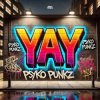 封面 Psyko Punkz - Yay Psyko Punkz - Yay