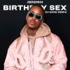 Cover Jeremih - Birthday Sex (Dj Dark Remix) Jeremih - Birthday Sex (Dj Dark Remix)