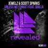 Portada Jewelz & Scott Sparks feat. Quilla - Unless We Forget Jewelz & Scott Sparks feat. Quilla - Unless We Forget