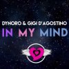 Мұқаба Dynoro & Gigi D'Agostino - In My Mind Dynoro & Gigi D'Agostino - In My Mind