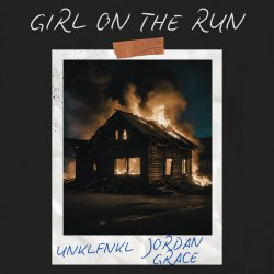 Мұқаба UNKLFNKL & Jordan Grace - Girl On The Run