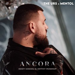 Мұқаба The Urs & Ment - Ancora (Eddy Ianceu & Arthy Mashup)