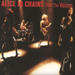 Мұқаба Alice In Chains - Fear The Voices