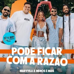 Мұқаба Marvvila & Grupo Menos E Mais - Pode Ficar Com a Razao (Ao Vivo)
