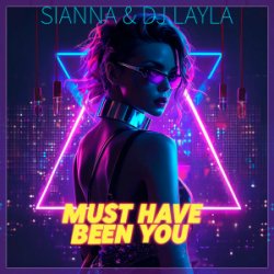 Мұқаба Sianna & Dj Layla - Must Have Been You