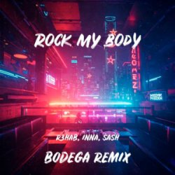 Мұқаба R3HAB & INNA & Sash! - Rock My Body (Bodega Remix)