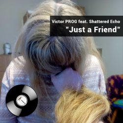 Victor PROG feat. Shattered Echo - Just a Friend
