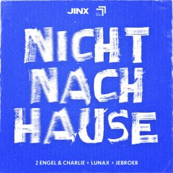 Мұқаба 2 Engel & Charlie & LUNAX & Jebroer - Nicht Nach Hause