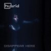 Мұқаба Hybrid - Disappear Here Hybrid - Disappear Here