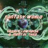 Мұқаба Charly Lownoise & Mental Theo - Fantasy World (Instrumental) Charly Lownoise & Mental Theo - Fantasy World (Instrumental)