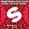 Мұқаба Robin Thicke - Feel Good (Oliver Heldens Remix) Robin Thicke - Feel Good (Oliver Heldens Remix)
