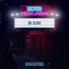 封面 NOTD & Felix Jaehn feat. Captain Cuts & Georgia Ku - So Close (Dwilly Remix) NOTD & Felix Jaehn feat. Captain Cuts & Georgia Ku - So Close (Dwilly Remix)