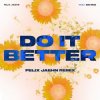 封面 Felix Jaehn feat. Zoe Wees - Do It Better (Felix Jaehn Remix) Felix Jaehn feat. Zoe Wees - Do It Better (Felix Jaehn Remix)