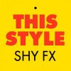 Мұқаба Shy FX - This style Shy FX - This style