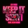 Мұқаба Jay Park & JEON SOMI - Keep It Sexy (MOMMAE 2) Jay Park & JEON SOMI - Keep It Sexy (MOMMAE 2)
