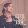 Мұқаба Lizzie Morgan - Let The Alabaster Break / Alabaster Box Lizzie Morgan - Let The Alabaster Break / Alabaster Box