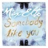 Мұқаба Max Elto - Somebody Like You Max Elto - Somebody Like You