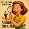 封面 D72 & DJ Falk & That Girl - Short Dick Man D72 & DJ Falk & That Girl - Short Dick Man