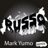 封面 Mark Yumo - Russo (Remix) Mark Yumo - Russo (Remix)