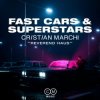 封面 Cristian Marchi & Reverend Haus - Fast Cars & Superstars Cristian Marchi & Reverend Haus - Fast Cars & Superstars