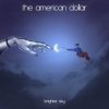 Мұқаба The American Dollar - Age of Wonder The American Dollar - Age of Wonder