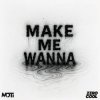 封面 MOTi - Make Me Wanna MOTi - Make Me Wanna