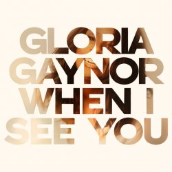 Мұқаба Gloria Gaynor - When I See You