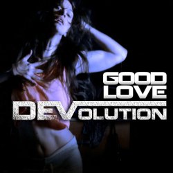 Мұқаба Devolution - Good Love